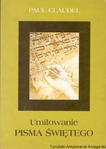Umiłowanie Pisma Świętego / Paul Claudel