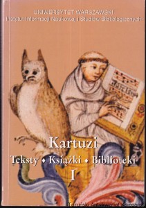Kartuzi : teksty-książki-biblioteki I / wydali: Sonke Lorenz, Edward Potkowski, przy współpracy: Anny Kamler, Jacka Puchalskiego, Jacka Soszyńskiego