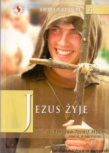 Jezus żyje seminarium 4 / Emilien Tardif MSC, Jose H. Prado Flores