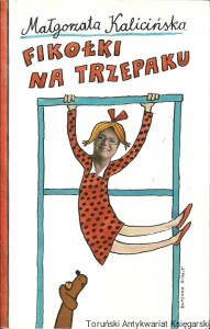 Fikołki na trzepaku : Wspomnienia z podwórka i nie tylko / Małgorzata Kalicińska  