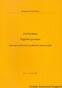 Instrukcja Dignitas personae dotycząca niektórych problemów bioetycznych / Praca zbiorowa 