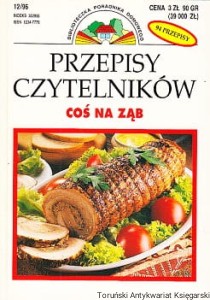 Przepisy czytelników : Coś na ząb / Maria Grzymska, Janina Nicewicz-Kosińska (oprac.)