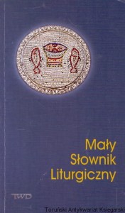 Mały słownik liturgiczny / Ks. Wojciech Niedźwiecki 