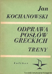 Odprawa posłów greckich : Treny / Jan Kochanowski 