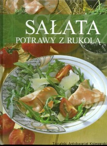 Sałata : Potrawy z rukolą / Praca zbiorowa 