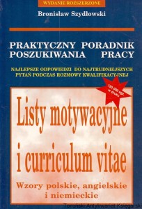 Praktyczny poradnik poszukiwania pracy / Bronisław Szydłowski 