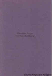Katarzyna Kozyra : The Men’s Bathhouse / Brak autora 