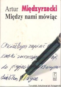 Między nami mówiąc / Artur Międzyrzecki