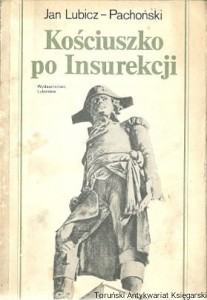Kościuszko po Insurekcji / Jan Lubicz-Pachoński