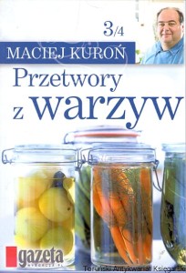 Przetwory z warzyw 3/4 : Gazeta Wyborcza / Maciej Kuroń