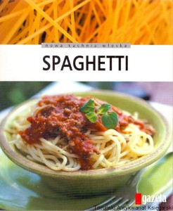 Spaghetti : Nowa kuchni włoska : Gazeta Wyborcza / Carla Bardi 