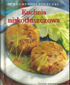 Kuchnia niskotłuszczowa : Z kuchennej półeczki / Kathryn Hawkins 