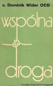 Wspólna droga : Rozważania / o. Dominik Wider OCD