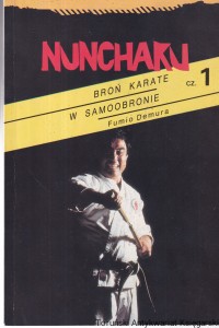 Nunchaku. Broń karate w samoobronie / Fumio Demura