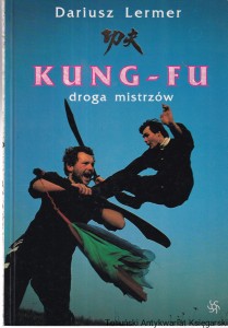 Kung-fu droga mistrzów / Dariusz Lermer