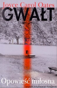 Gwałt : Opowieść miłosna / Joyce Carol Oates 