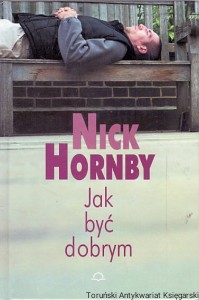 Jak być dobrym / Nick Hornby 