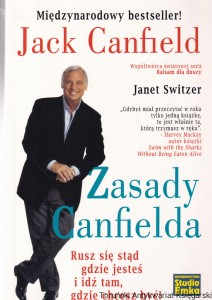 Zasada Canfielda. Rusz się stąd gdzie jesteś i idź tam, gdzie chcesz być! / Jack Canfield
