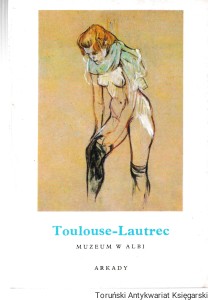 Toulouse-Lautrec. Muezum w Albi : Mała encyklopedia sztuki / Gerald Grassiot-Talabot  (Oprac.)