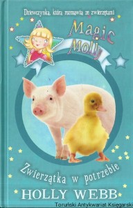 Magic Molly : Zwierzątka w potrzebie / Holly Webb