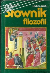 Słownik filozofii : Słowniki Encyklopedyczne "Książnicy" / Didier Julia
