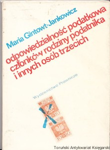 Odpowiedzialność podatkowa członków rodziny podatnika i innych osób trzecich / Maria Gintowt-Jankowicz
