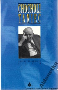 Chocholi taniec : miesiąc w roku koguta : rozmowy z Andrzejem Szczypiorskim