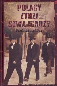 Polacy Żydzi Szwajcarzy / Paul Stauffer 