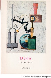 Dada 1915-1923 : Mała encyklopedia sztuki / Michel Sanouillet  (Oprac.)
