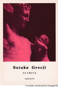 Sztuka Grecji Olimpia : Mała encyklopedia sztuki / Maria Ludwika Bernhard (Oprac.)