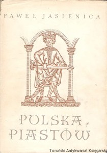 Polska Piastów / Paweł Jasienica 