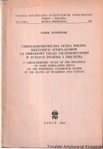 Studia Societatis Scientiarum Torunensis Sectio G Physiologia : Chronaksjometryczna ocena wpływu niektórych stymulatorów na obwodowy układ naczynioruchowy w stanach znużenia i zmęczenia / Leszek Janiszewski