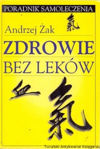 Zdrowie bez leków : Poradnik samoleczenia / Andrzej Żak 