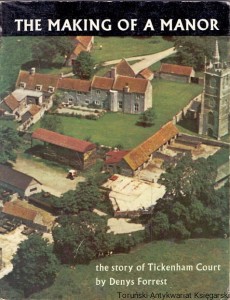 The making of a manor : The story of Tickenham Court / Danys Forrest  