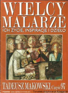 Wielcy Malarze : Ich życie, inspiracje i dzieło : Tadeusz Makowski część 97/  Praca zbiorowa 