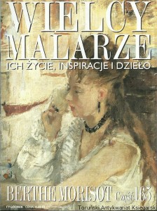 Wielcy Malarze : Ich życie, inspiracje i dzieło : Berthe Morisot część 165 / Praca zbiorowa