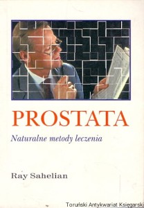 Prostata : Naturalne metody leczenia / Ray Sahelian 