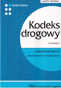 Kodeks drogowy po zmianach : stan prawny na dzień 1 stycznia 2008 : z komentarzem eksperta / Gazeta Prawna