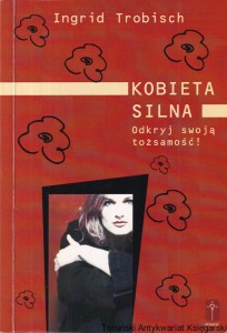 Kobieta silna. Odkryj swoją tożsamość / Ingrid Trobisch