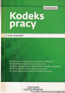 Kodeks pracy po zmianach 2013 / Piotr Wickowski (Red.)