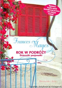 Rok w podróży : dziennik pasjonatki / Frances Mayes 