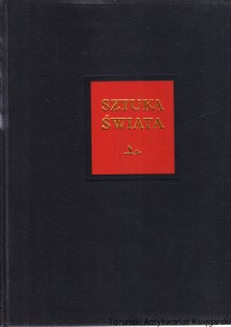 Sztuka świata Tom 9 [Po impresjonizmie-ku nowej sztuce. Fowizm, ekspresjonizm i początki malarstwa abstrakcyjnego. Picasso i kubiści. Futuryzm. Dadaizm. Duchamp i Schwitters. Nowa sztuka dla nowego człowieka. Surrealizm-nowe obszary wyobra
