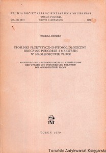 Stosunki florystyczno-fitosocjologiczne uroczysk Podgórze i Nakwasin w nadleśnictwie Płock Floristisch-pflanzensoziologische verhaltnisse der walder von Podgórzr und Nakwasin der oberforsterei Płock / Urszula Boińska