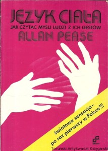 Język ciała : Jak czytać myśli ludzi z ich gestów / Allan Pease 