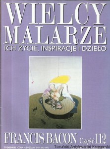 Wielcy Malarze : Ich życie, inspiracje i dzieło : Francis Bacon, Nr 112 / Praca zbiorowa 