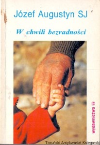W chwili bezradności : Wypowiedzi i rozmowy / Józef Augustyn SJ