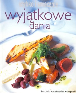 Szybko i smacznie : Wyjątkowe dania / Brak autora 