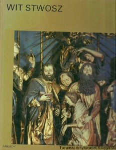 Wit Stwosz : W kręgu sztuki / Piotr Skubiszewski 