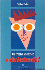 Co trzeba wiedzieć o cholesterolu? / Volker Pudel 