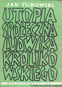 Utopia społeczna Ludwika Królikowskiego 1799-1878 / Jan Turowski 